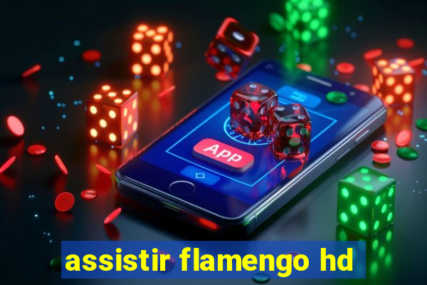 assistir flamengo hd